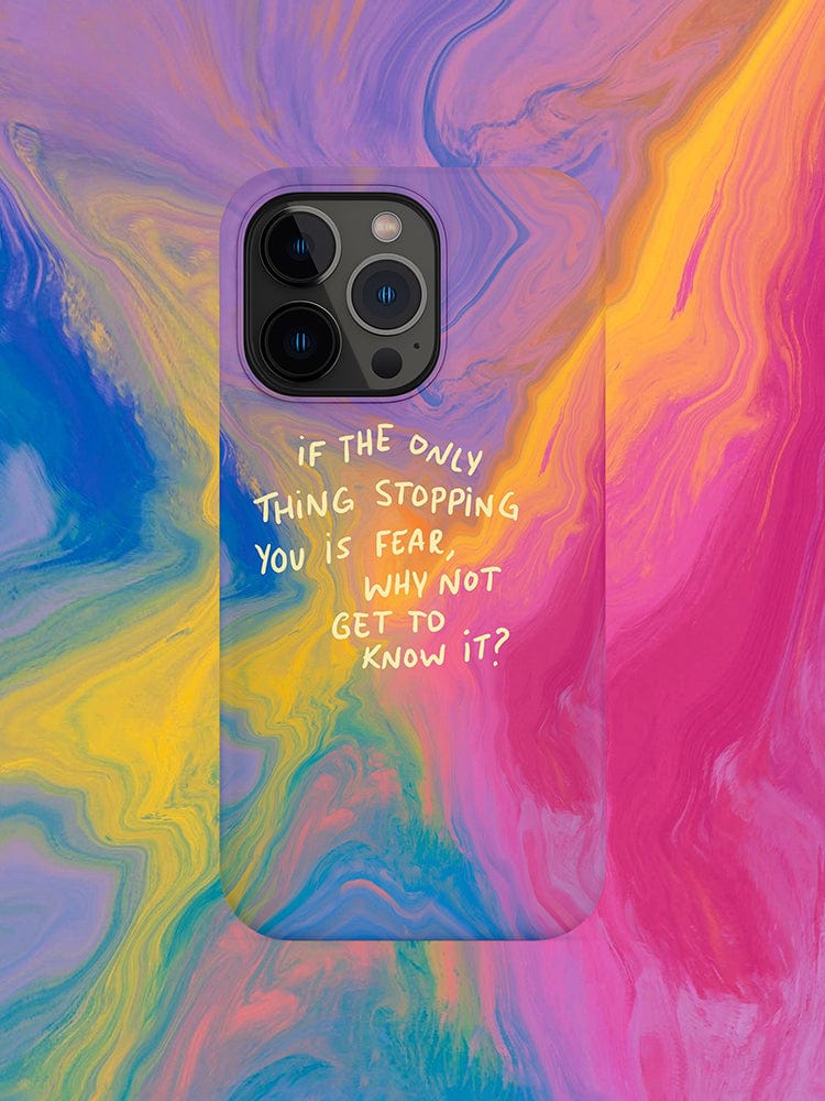 A phone with the Inspirational Swirl iPhone 16 Pro Max Case featuring a colorful abstract design in vibrant hues like purple, pink, yellow, and blue. The case bears the motivational quote, "If the only thing stopping you is fear, why not get to know it?" written in whimsical white handwriting.